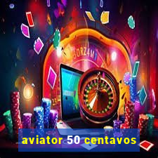 aviator 50 centavos